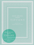 DEAR BRIDES FROM TIFFANY